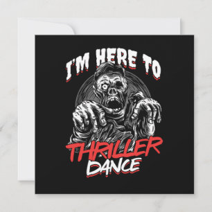 Ich bin hier, um Thriller Tanz Freaky Halloween Ge Einladung