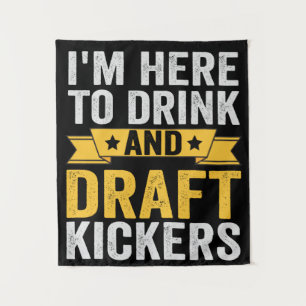 Ich bin hier, um zu trinken und Kickers lustige Fa Wandteppich