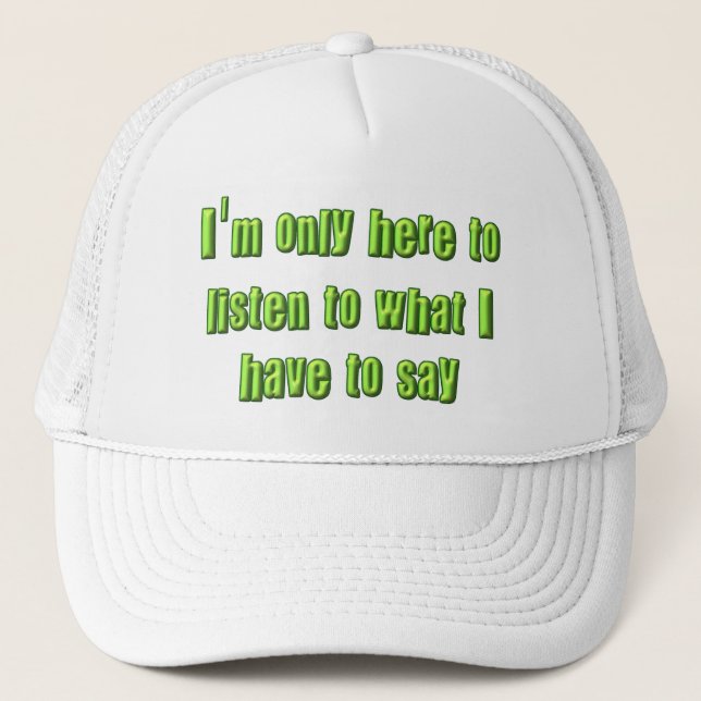 Ich bin hier, um zuzuhören truckerkappe (Vorderseite)