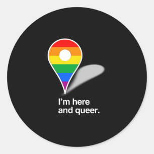 Ich bin hier und queers runder aufkleber