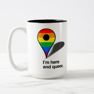 Ich bin hier und queers zweifarbige tasse