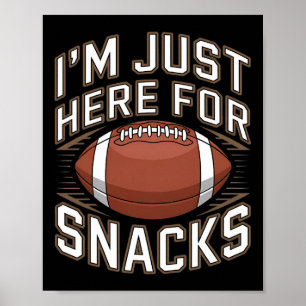 Ich bin hier wegen der Snacks Lustiger Fußball für Poster