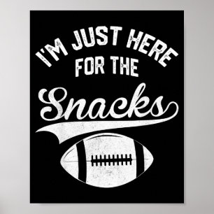 Ich bin hier wegen der Snacks süße Fußball Frauen Poster