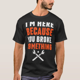 Ich bin hier, weil du etwas Cross Spanner kaputtge T-Shirt