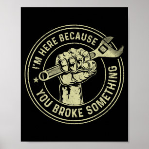 Ich bin hier, weil du etwas kaputtgemacht hast, Me Poster