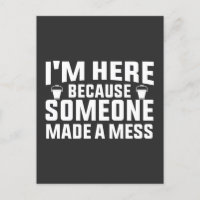 Ich bin hier, weil jemand ein Chaos sauberer gemac