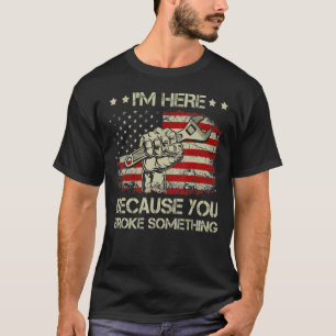 Ich bin hier, weil Sie etwas Altes aus den USA kap T-Shirt