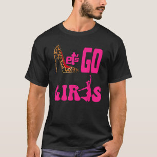 Ich bin High Heels Lasse Go Girls Cowgirls T-Shirt