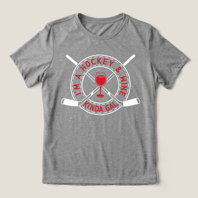 Ich bin Hockey und Wine Kinda Gal T - Shirt (Design Vorderseite)