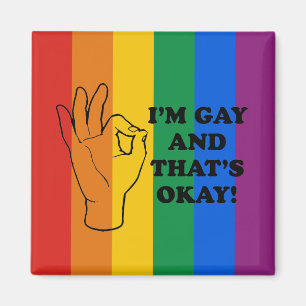 Ich bin HOMOSEXUELL UND DER IST OKAY Magnet
