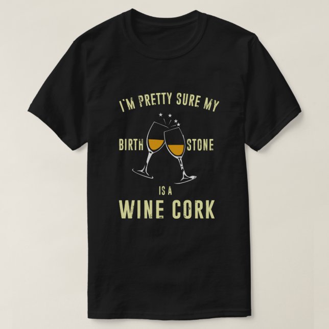 Ich bin Hübsch, dass mein Geburtsstein ein Wine Co T-Shirt (Design vorne)