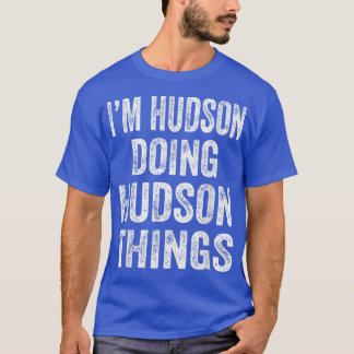 Ich bin Hudson Doing Hudson Things Fun Personalisi T-Shirt