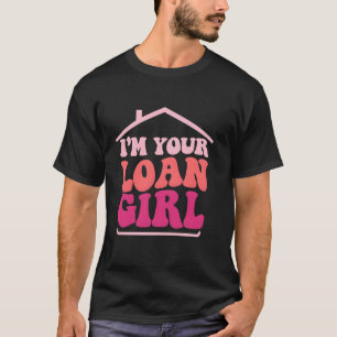 Ich bin Ihr Darlehensmädchen Lustiger Hypothekenkr T-Shirt