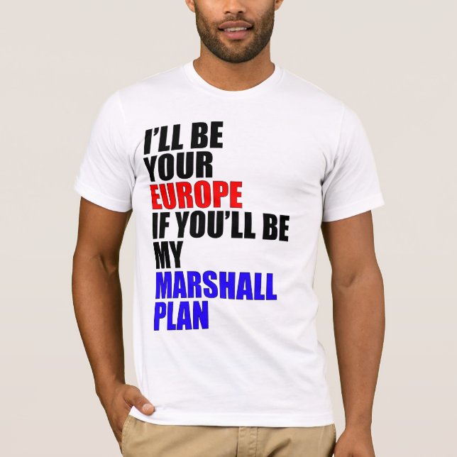 Ich bin Ihr Europa… T-Shirt (Vorderseite)