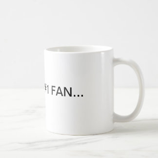 Ich bin IHR FAN #1… Kaffeetasse