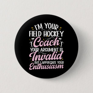 Ich bin Ihr Feldhockey-Trainer Lustiger Feldhockey Button