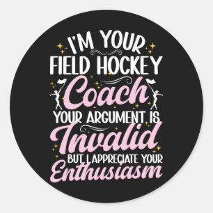 Ich bin Ihr Feldhockey-Trainer Lustiger Feldhockey Runder Aufkleber