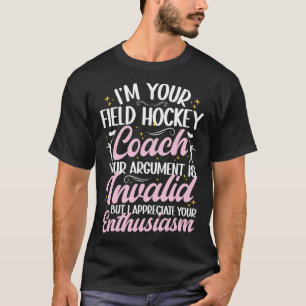 Ich bin Ihr Feldhockey-Trainer Lustiger Feldhockey T-Shirt