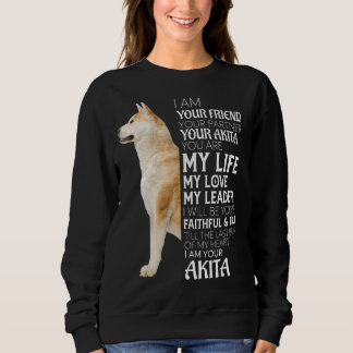 Ich bin Ihr Freund Ihr Partner Ihr Akita Hund Mama Sweatshirt