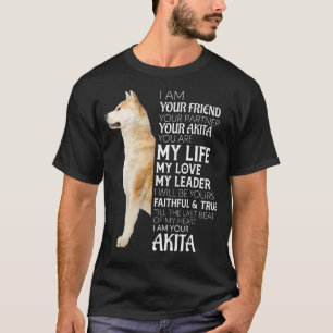 Ich bin Ihr Freund Ihr Partner Ihr Akita Hund Mama T-Shirt
