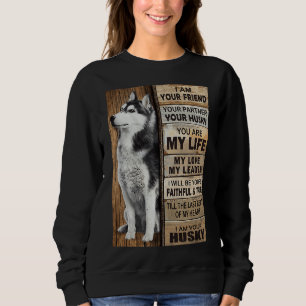 Ich bin Ihr Freund Ihr Partner Ihr Husky Ich bin S Sweatshirt
