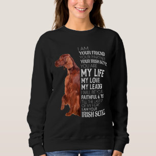 Ich bin Ihr Freund Ihr Partner Ihr irischer Setter Sweatshirt