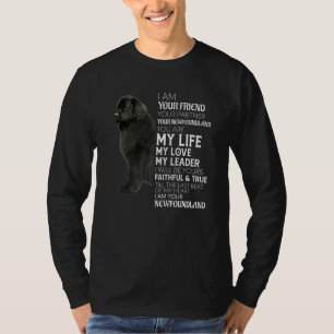 Ich bin Ihr Freund Ihr Partner Ihr Neufundland tun T-Shirt