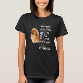 Ich bin Ihr Freund Ihr Partner Ihr Pekingese Hund T-Shirt