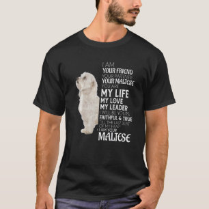 Ich bin Ihr Freund Ihr Partner Ihre maltesische Ma T-Shirt