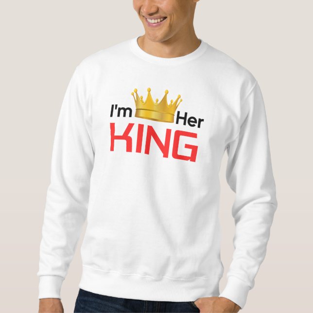 Ich bin ihr König Sweatshirt (Vorderseite)