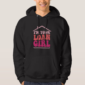 Ich bin Ihr Leihmädchen, der für Hypothekenkredite Hoodie