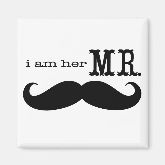 Ich bin ihr Mr. Mustache Groom Magnet (Vorne)