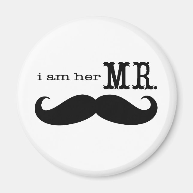 Ich bin ihr Mr. Mustache Grooms Geschenke Magnet (Vorne)