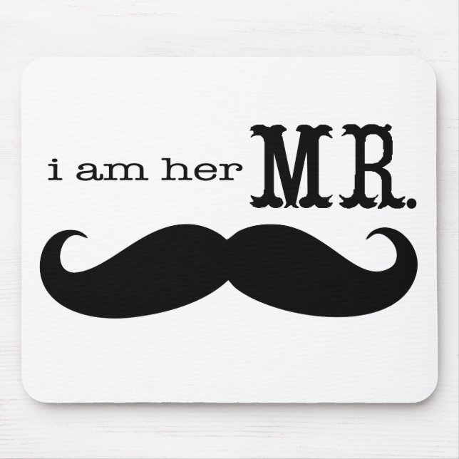 Ich bin ihr Mr. Mustache Grooms Geschenke Mousepad (Vorne)