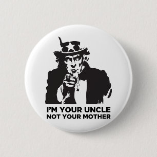 Ich bin Ihr Onkel Not Your Mother Button