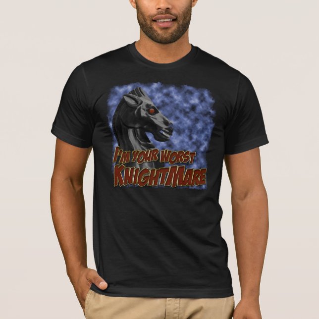 Ich bin Ihr schlechtestes knightmare T-Shirt (Vorderseite)