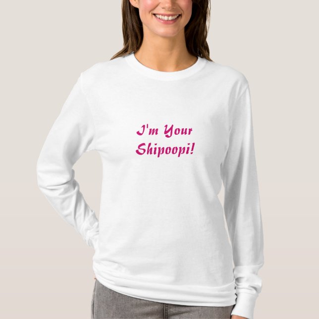 Ich bin Ihr Shipoopi! T-Shirt (Vorderseite)
