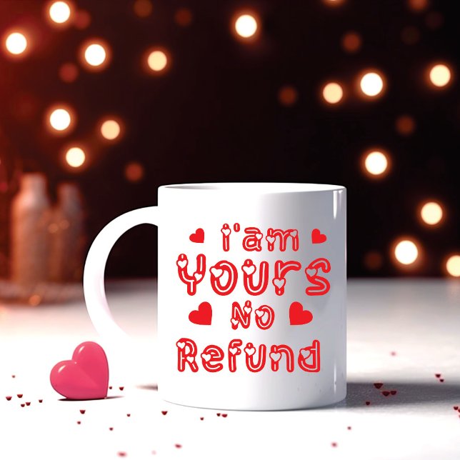 Ich bin Ihre keine Erstattung Kaffeetasse (I'm Yours no Refund)