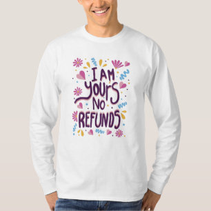 Ich bin Ihre keine Rückerstattung T-Shirt