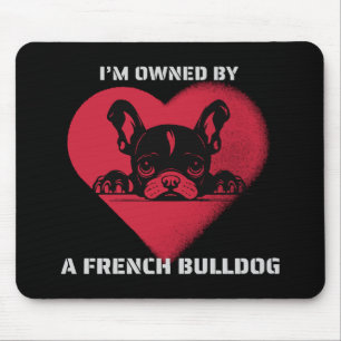 Ich bin im Besitz einer Französischen Bulldogge Mousepad