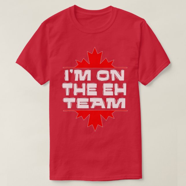 Ich bin im EH Team Funny Canadian Language (3) T-Shirt (Design vorne)