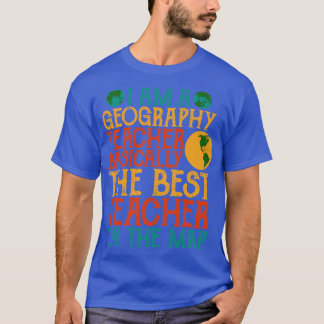 Ich bin im Grunde ein Geografie-Lehrer T-Shirt