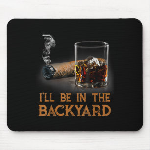Ich bin im Hinterhof Funny Cigar und Bourbon Lov Mousepad