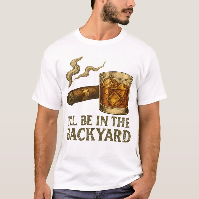 Ich bin im Hinterhof mit dem Funny Cigar und Whisk T-Shirt (Vorderseite)