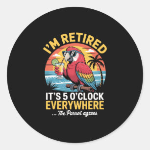Ich bin im Ruhestand, es ist 5 Uhr überall der Pap Runder Aufkleber