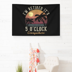 Ich bin im Ruhestand, es ist 5 Uhr überall Lustig Banner