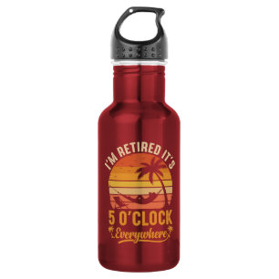 Ich bin im Ruhestand, es ist 5 Uhr überall Lustig Edelstahlflasche