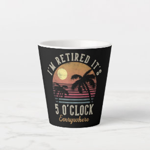 Ich bin im Ruhestand, es ist 5 Uhr überall Lustig Milchtasse