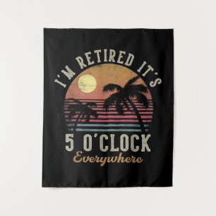 Ich bin im Ruhestand, es ist 5 Uhr überall Lustig Wandteppich