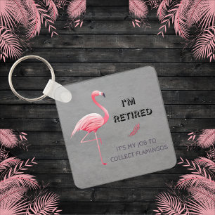 Ich bin im Ruhestand Es ist mein Job Flamingos zu Schlüsselanhänger